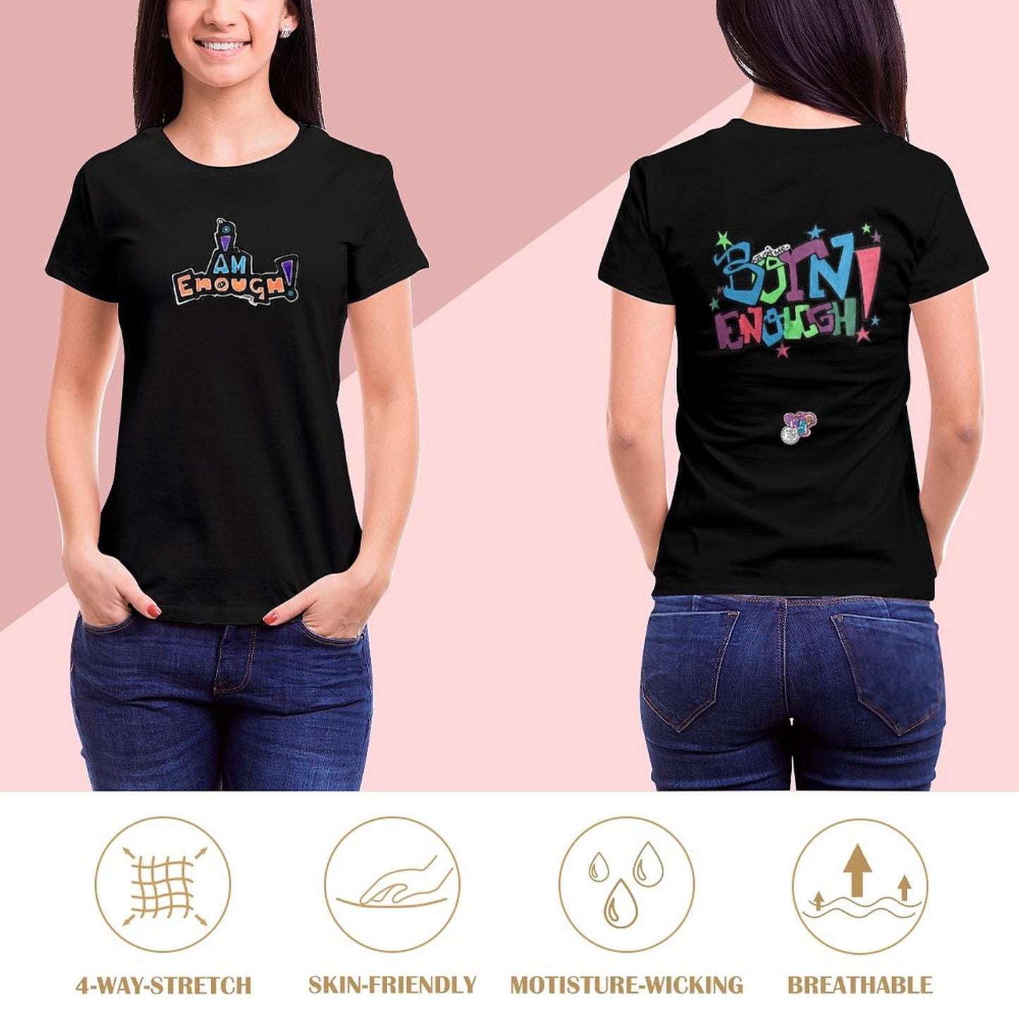 Know You Are, And You Shall Be!
I Am Enough, Born Enough
 Women Custom Tees (High Definition & Dual-sided Printing)