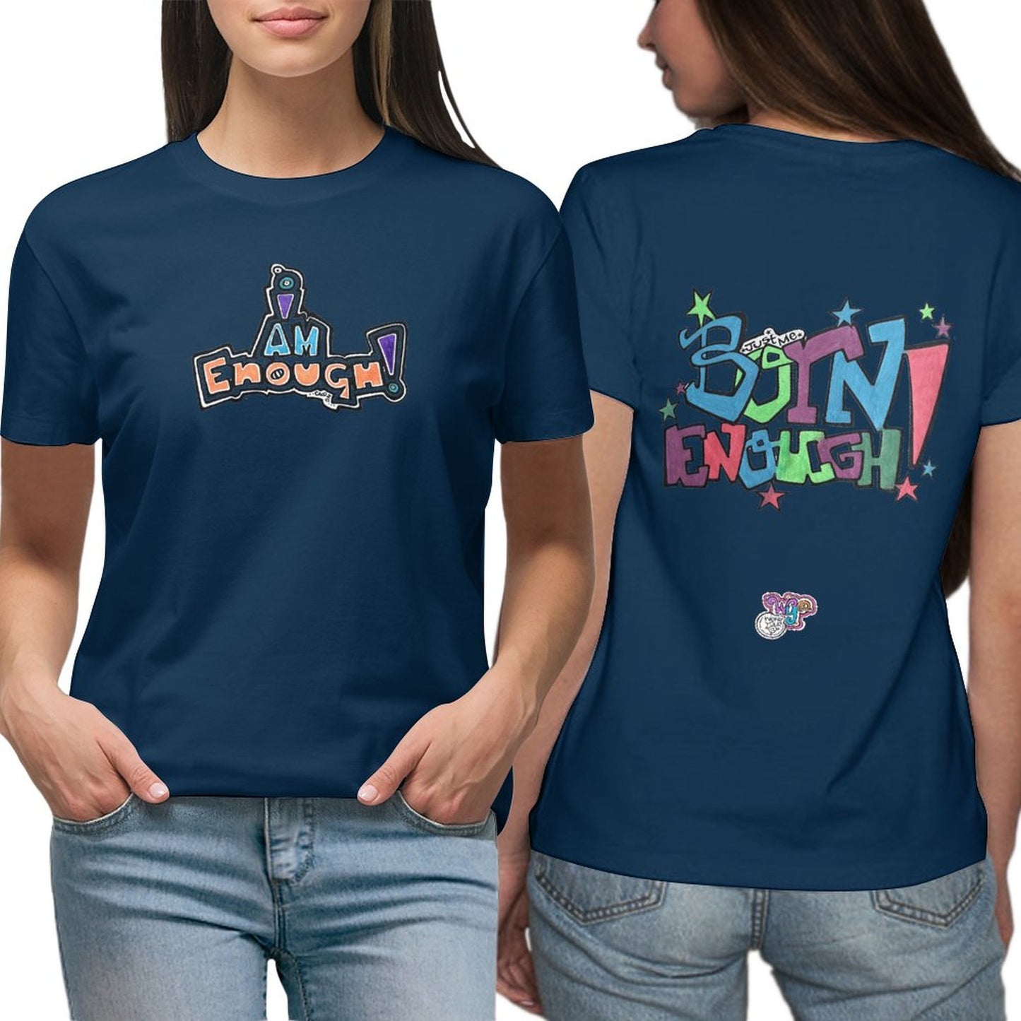 Know You Are, And You Shall Be!
I Am Enough, Born Enough
 Women Custom Tees (High Definition & Dual-sided Printing)